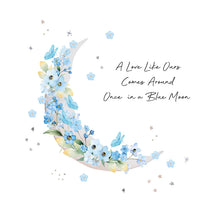 Load image into Gallery viewer, Five Dollar Shake Forget Me Not A Love Like Ours Comes Around Once In A Blue Moon Card