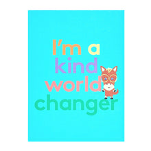 Load image into Gallery viewer, Stib A4 Kind World Changer Art Print