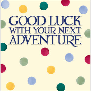 Emma Bridgewater Polka Leaving Card Good Luck With Your Next Adventure