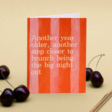 Load image into Gallery viewer, Floh Closer to Brunch being the Big Night Out (Pink &amp; Orange Stripes) Birthday Card
