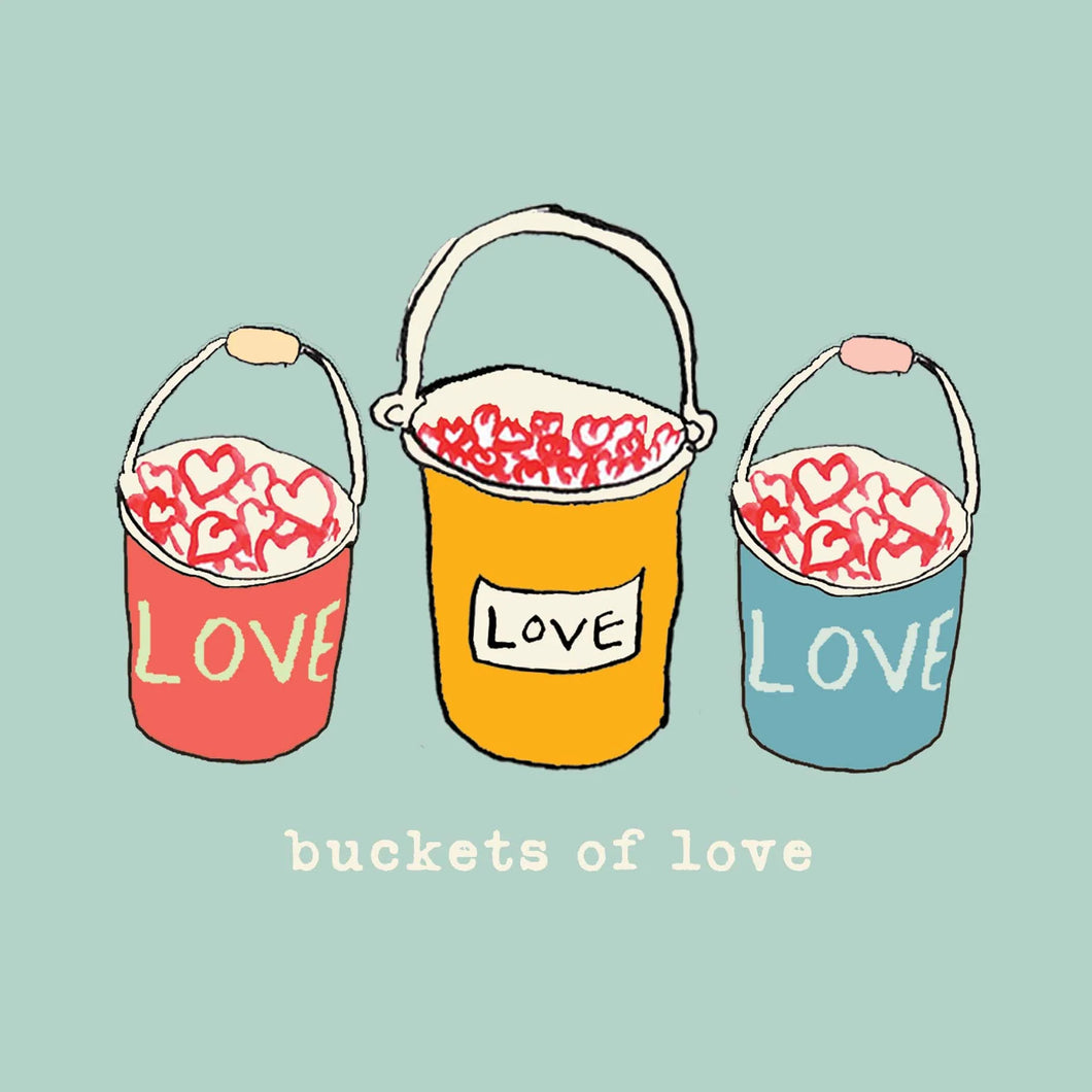 Poet And Painter 'Buckets Of Love' Greetings Card