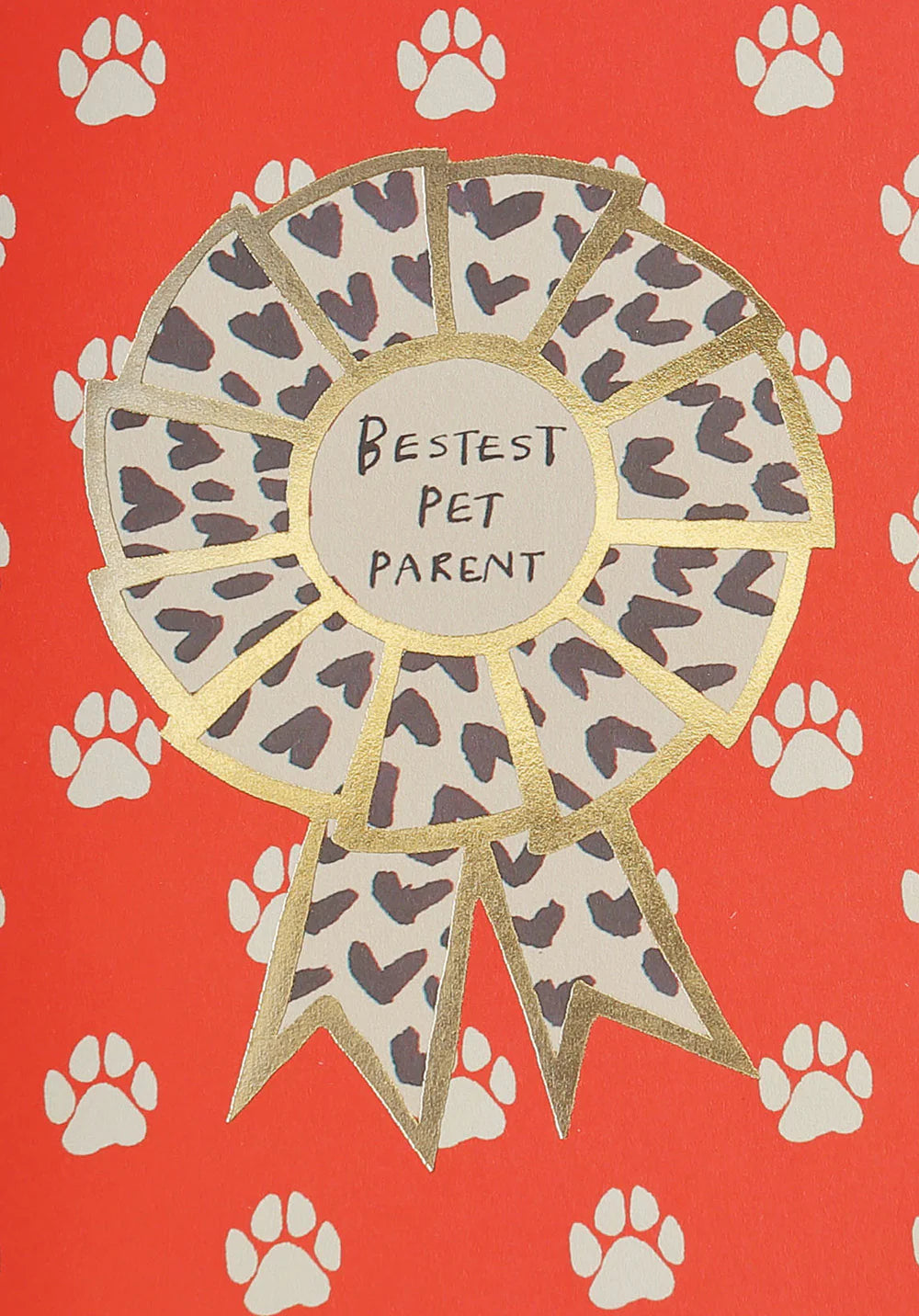 Poet And Painter 'Bestest Pet Parent Rosette’ Greetings Card