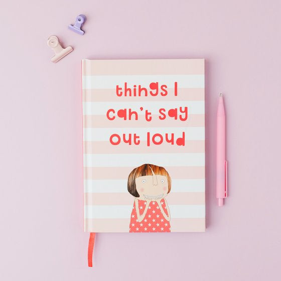 Rosie Made A Thing Out Loud Notebook