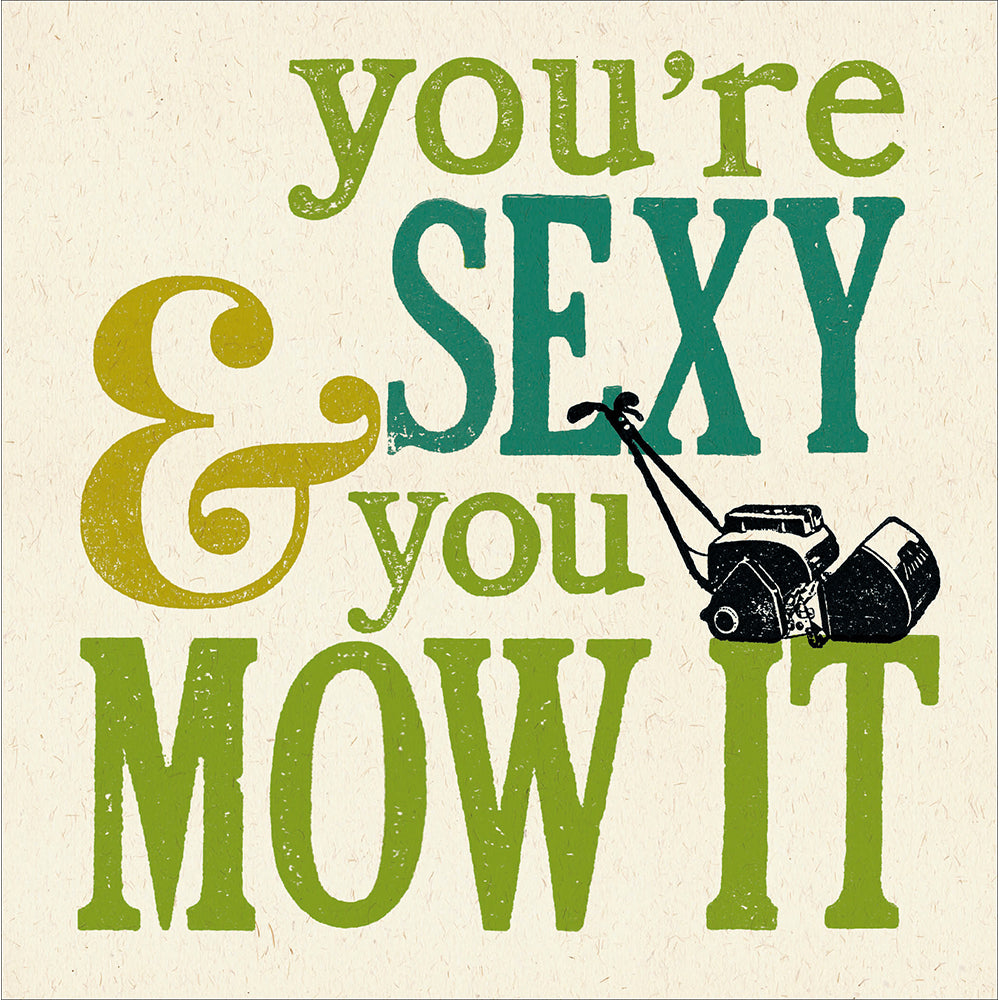 The Potting Shed Press For Woodmansterne Sexy And You Mow It! Birthday Card