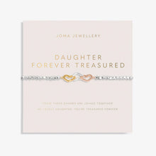 Load image into Gallery viewer, Joma A Little &#39;Daughter Forever Treasured’ Bracelet
