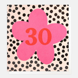 Caroline Gardner Age 30 Pink Flower On Spots Birthday Card