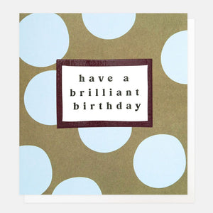 Caroline Gardner Green & Blue Spot Brilliant Birthday Card