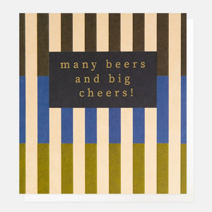 Caroline Gardner Multi Stripe Many Beers & Big Cheers Card