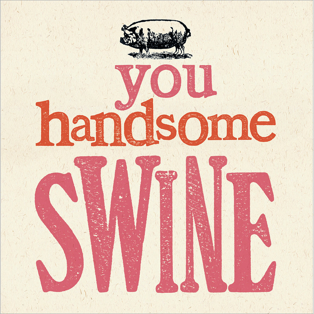 The Potting Shed Press For Woodmansterne Handsome Swine Birthday Card