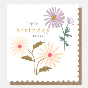 Caroline Gardner Happy Birthday To You Flowers Card