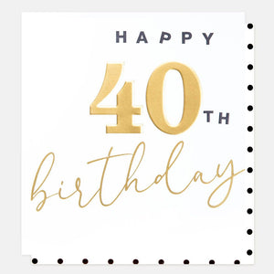 Caroline Gardner Gold Happy 40th Birthday Card