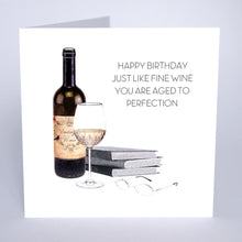 Load image into Gallery viewer, Five Dollar Shake Just Like Fine Wine You are Aged to Perfection Birthday Card

