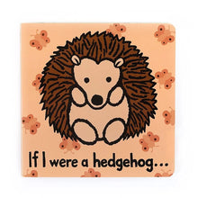 Load image into Gallery viewer, Jellycat If I Were A Hedgehog Book - Children&#39;s Board Book
