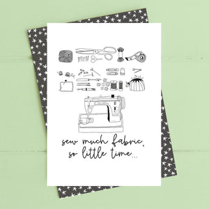 Sew Much Fabric, So Little Time Card