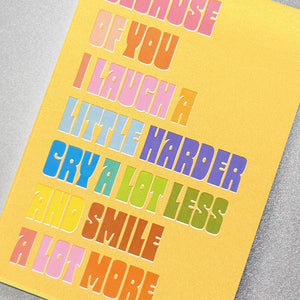 Because Of You I Laugh A Little Harder Card