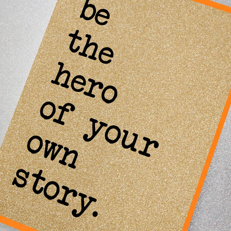 Be The Hero Of Your Own Story Card